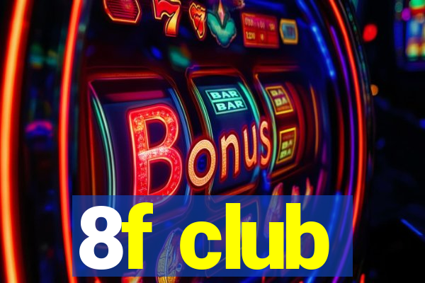 8f club